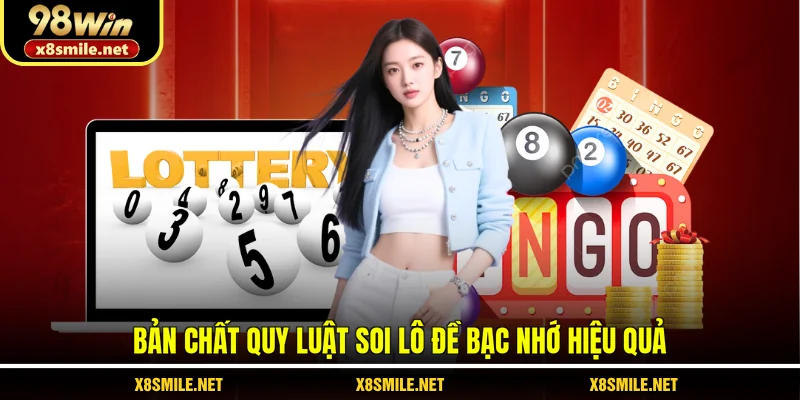 Bản chất quy luật soi lô đề bạc nhớ hiệu quả