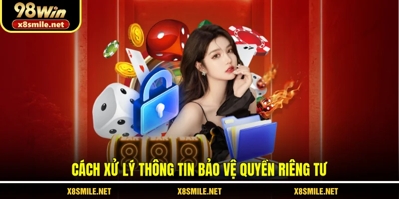 cách xử lý thông tin bảo vệ quyền riêng tư
