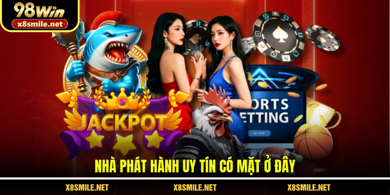 Nhà phát hành uy tín có mặt ở đây