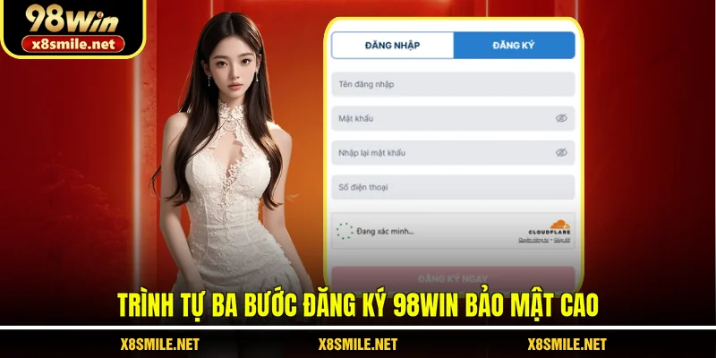 Trình tự ba bước đăng ký 98Win bảo mật cao