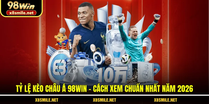 Tỷ lệ kèo châu Á 98Win